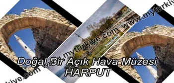 Doğal Bir Açık Hava Müzesi: Harput