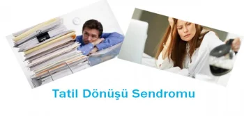 Tatil Dönüşü Sendromu